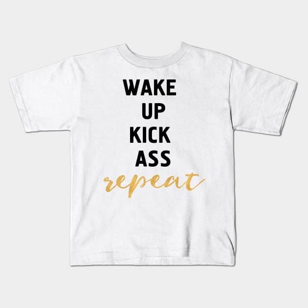 Wake Up Kick Ass Repeat Kids T-Shirt by deificusArt